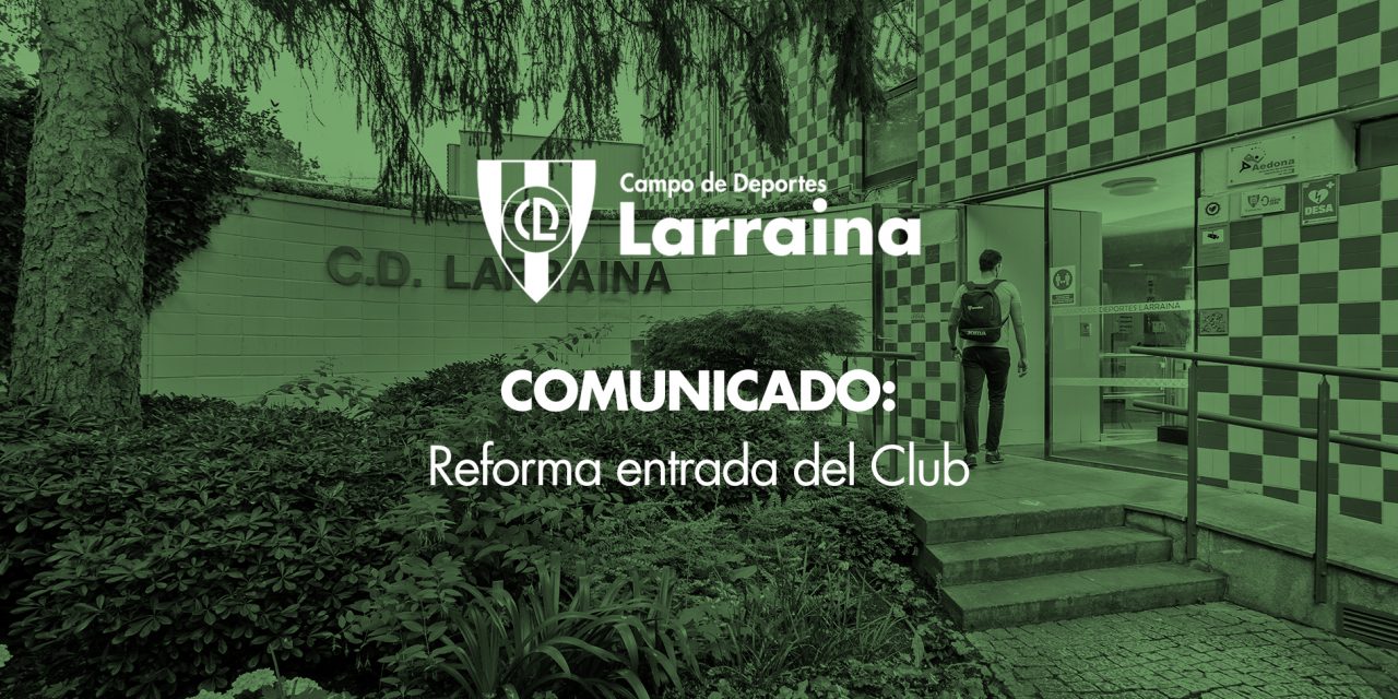 COMUNICADO: Reforma de la entrada al Club